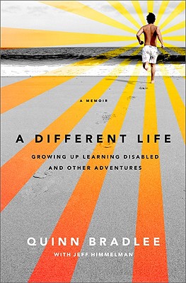 A Different Life: Growing Up Learning Disabled and Other Adventures - Bradlee, Quinn, and Himmelman, Jeff