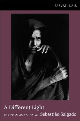 A Different Light: The Photography of Sebastio Salgado - Nair, Parvati