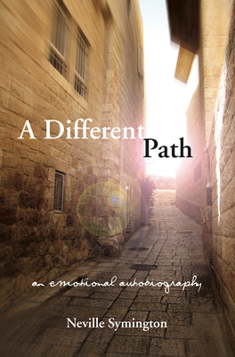 A Different Path: An Emotional Autobiography - Symington, Neville