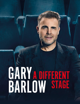 A Different Stage: The remarkable and intimate life story of Gary Barlow told through music - Barlow, Gary