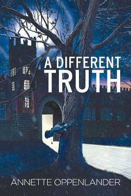 A Different Truth - Oppenlander, Annette