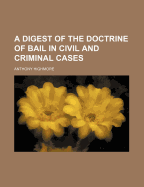 A Digest of the Doctrine of Bail in Civil and Criminal Cases