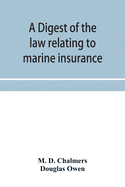 A digest of the law relating to marine insurance