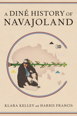 A Din History of Navajoland - Kelley, Klara, and Francis, Harris