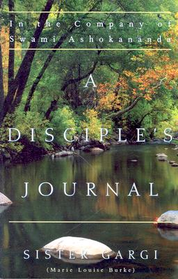 A Disciple's Journal: In the Company of Swami Ashokananda - Gargi, Sister