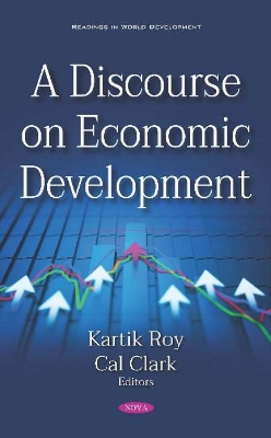 A Discourse on Economic Development - Roy, Kartik (Editor), and Clark, Cal (Editor)