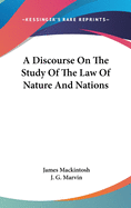 A Discourse On The Study Of The Law Of Nature And Nations