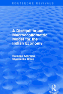 A Disequilibrium Macroeconometric Model for the Indian Economy