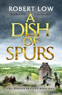 A Dish of Spurs: An unputdownable historical adventure