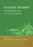 A Distant Drummer: Foreign Perspectives on F. Scott Fitzgerald