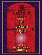 A Distant Light: Volume 3 of the Year of the Red Door