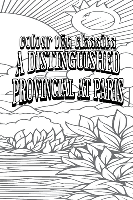 A Distinguished Provincial at Paris - Colour the Classics