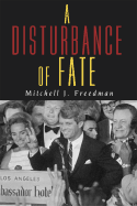 A Disturbance of Fate - Freedman, Mitchell J