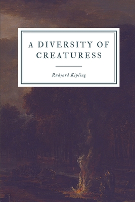 A Diversity of Creatures - Kipling, Rudyard