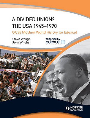 A Divided Union?: The USA 1945-70. by Steve Waugh, John Wright - Waugh, Steve