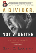 A Divider, Not a Uniter: George W. Bush and the American People