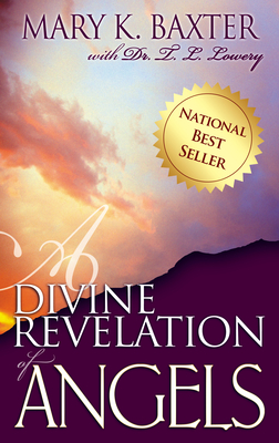 A Divine Revelation of Angels - Baxter, Mary K, and Lowery, T L