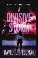 A Divisive Storm: A Dora Ellison Mystery, Book 6