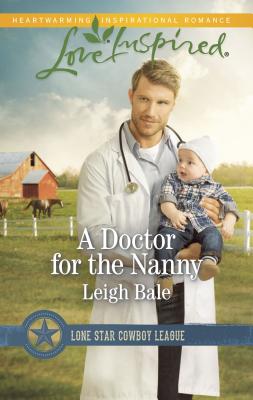 A Doctor for the Nanny - Bale, Leigh