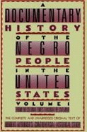 A Documentary History of the Negro People in the United States Volume 3