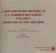 A Documentary History of U.S. Foreign Relations: From 1760 to the Mid-1890's - Long, David F