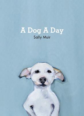 A Dog A Day - Muir, Sally
