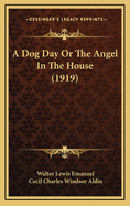 A Dog Day or the Angel in the House (1919)
