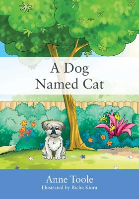 A Dog Named Cat - Toole, Anne