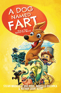 A Dog Named Fart: How a Fart Saved the World