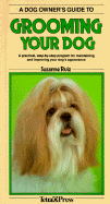 A Dog Owner's Guide to Grooming Your Dog - Ruiz, Suzanne