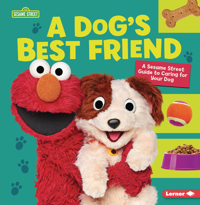 A Dog's Best Friend: A Sesame Street (R) Guide to Caring for Your Dog - Miller, Marie-Therese