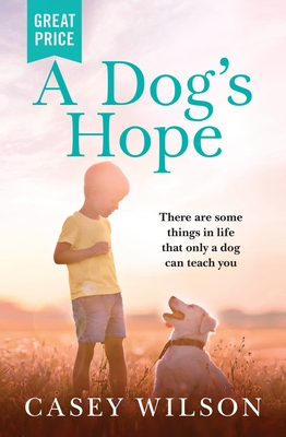 A Dog's Hope - Wilson, Casey