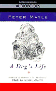 A Dog's Life - Mayle, Peter, and Jones, Simon (Read by)