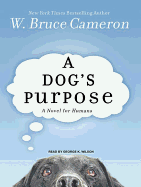 A Dog's Purpose: A Novel for Humans