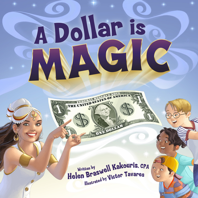 A Dollar Is Magic - Braswell Kakouris, Helen