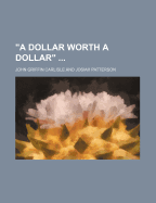 A Dollar Worth a Dollar