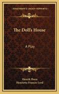 A Doll's House: A Play