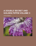 A Double Secret and Golden Pippin Volume 3 - Pomeroy, John