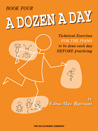 A Dozen a Day, Book Four: Technical Exercises for the Piano to Be Done Each Day Before Practising