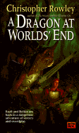 A Dragon at Worlds' End - Rowley, Christopher