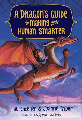 A Dragon's Guide to Making Your Human Smarter - Yep, Laurence, Ph.D., and Ryder, Joanne