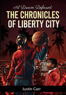 A Dream Deferred: The Chronicles of Liberty City