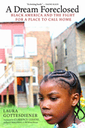 A Dream Foreclosed: Black America and the Fight for a Place to Call Home