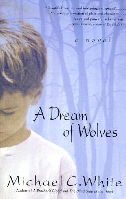 A Dream of Wolves - White, Michael C