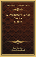 A Drummer's Parlor Stories (1898)