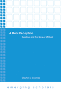 A Dual Reception: Eusebius and the Gospel of Mark