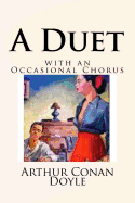 A Duet: with an Occasional Chorus