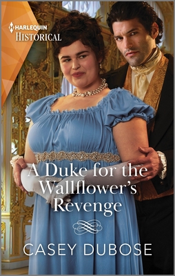 A Duke for the Wallflower's Revenge - Dubose, Casey