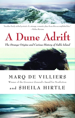 A Dune Adrift: The Strange Origins and Curious History of Sable Island - de Villiers, Marq, and Hirtle, Sheila
