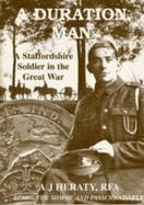 A Duration Man: A Staffordshire Soldier in the Great War - Ypres, the Somme and Passchendaele and Italy